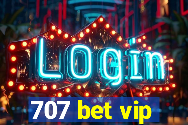 707 bet vip